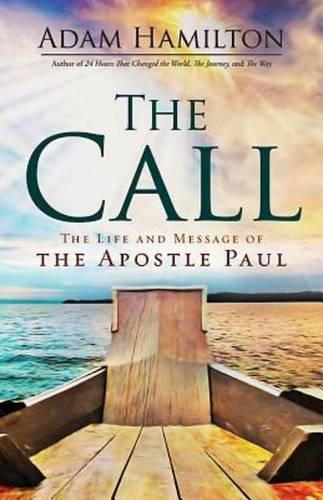 The Call: The Life and Message of the Apostle Paul - Call (Hardback)