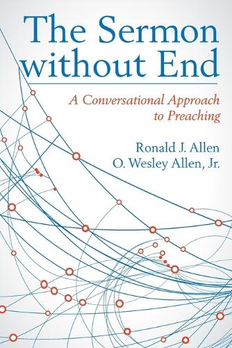 The Sermon Without End: A Conversational Approach to Preaching (Paperback)