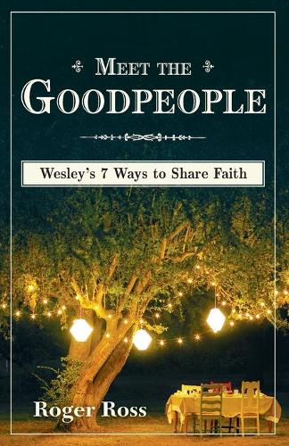 Meet the Goodpeople: Wesley's 7 Ways to Share Faith (Paperback)