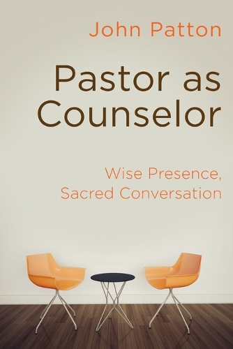 Pastor as Counselor: Wise Presence, Sacred Conversation (Paperback)