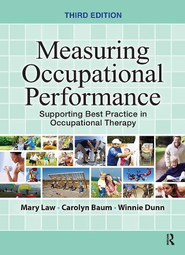 Measuring Occupational Performance: Supporting Best Practice in Occupational Therapy (Hardback)