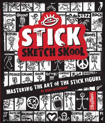 Stick Sketch School: Mastering the Art of the Stick Figure (Paperback)