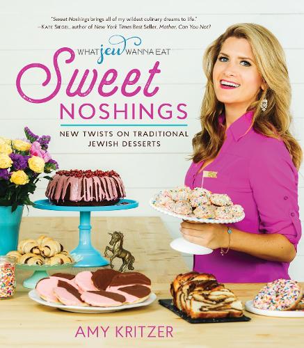 Sweet Noshings: New Twists on Traditional Jewish Desserts (Hardback)