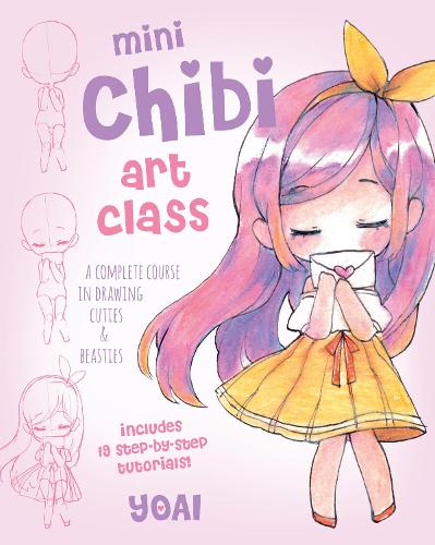 Mini Chibi Art Class: Volume 1: A Complete Course in Drawing Cuties and Beasties - Includes 19 Step-by-Step Tutorials! - Cute and Cuddly Art (Paperback)