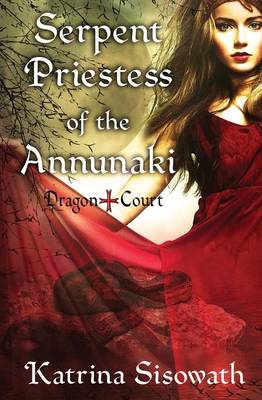 Serpent Priestess of the Anunnaki - Dragon Court 1 (Paperback)