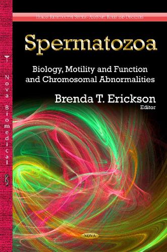 Spermatozoa: Biology, Motility & Function & Chromosomal Abnormalities (Hardback)