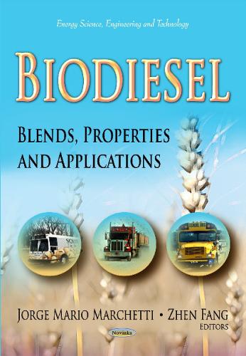 Biodiesel: Blends, Properties & Applications (Paperback)