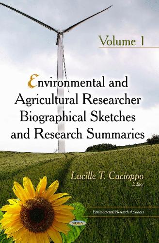 Environmental & Agricultural Researcher Biographical Sketches & Research Summaries: Volume 1 (Hardback)