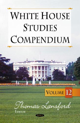 White House Studies Compendium: Volume 12 (Hardback)