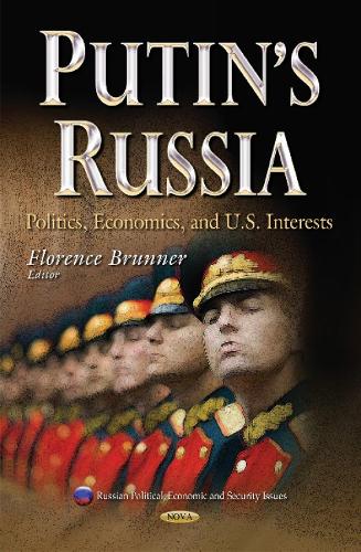 Putin's Russia: Politics, Economics & U.S. Interests (Hardback)
