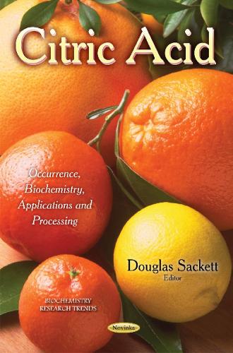 Citric Acid: Occurrence, Biochemistry, Applications & Processing (Paperback)