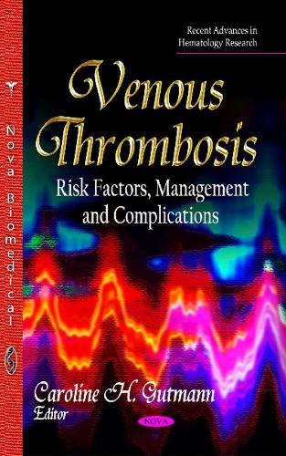 Venous Thrombosis: Risk Factors, Management & Complications (Hardback)