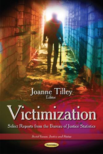 Victimization: Select Reports from the Bureau of Justice Statistics (Paperback)