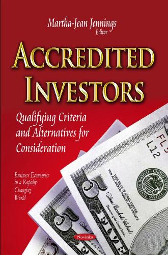 Accredited Investors: Qualifying Criteria & Alternatives for Consideration (Paperback)