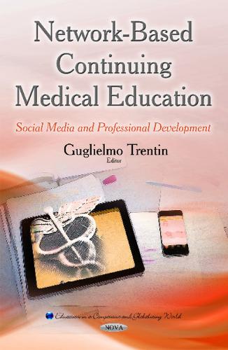 Network-Based Continuing Medical Education: Social Media & Professional Development (Hardback)