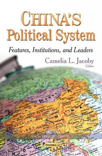 China's Political System: Features, Institutions & Leaders (Paperback)