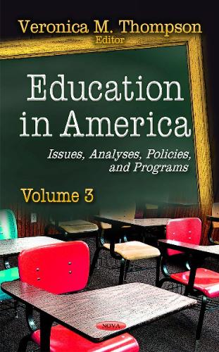 Education in America: Issues, Analyses, Policies & Programs -- Volume 3 (Hardback)