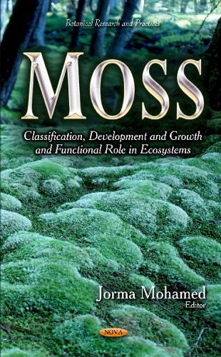 Moss: Classification, Development & Growth & Functional Role in Ecosystems (Hardback)
