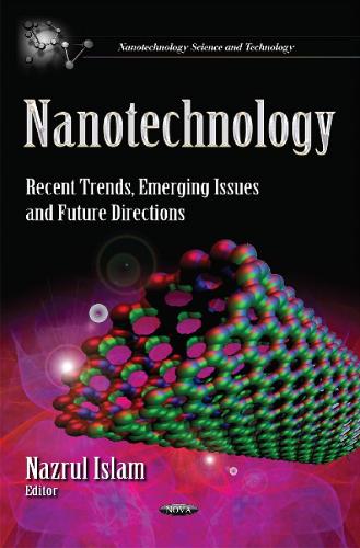 Nanotechnology: Recent Trends, Emerging Issues & Future Directions (Hardback)