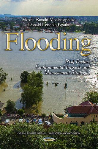 Flooding: Risk Factors, Environmental Impacts & Management Strategies (Hardback)