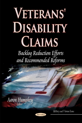 Veterans' Disability Claims: Backlog Reduction Efforts & Recommended Reforms (Paperback)