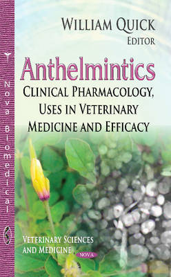 Anthelmintics: Clinical Pharmacology, Uses in Veterinary Medicine & Efficacy (Hardback)