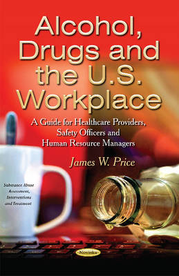 Alcohol, Drugs & the U.S. Workplace (Paperback)