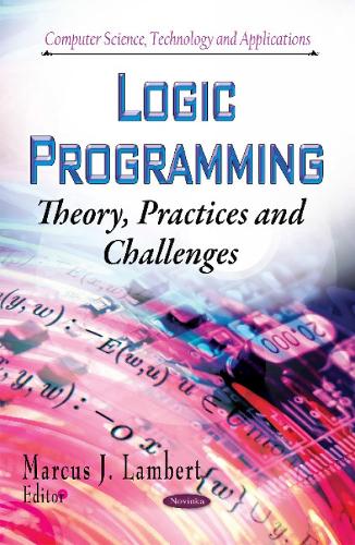 Logic Programming: Theory, Practices and Challenges (Paperback)