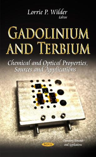 Gadolinium & Terbium: Chemical & Optical Properties, Sources & Applications (Hardback)
