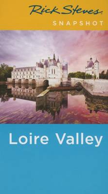 Rick Steves Snapshot Loire Valley (Paperback)