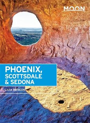 Moon Phoenix, Scottsdale & Sedona (Third Edition): Best Hikes, Local Spots, and Weekend Getaways (Paperback)