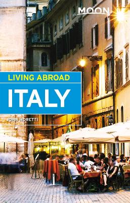 Moon Living Abroad Italy, 4th Edition (Paperback)