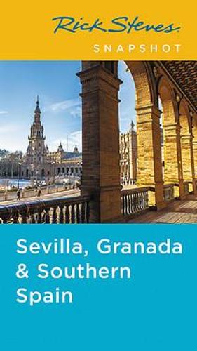 Rick Steves Snapshot Sevilla, Granada & Andalucia (Fifth Edition) (Paperback)