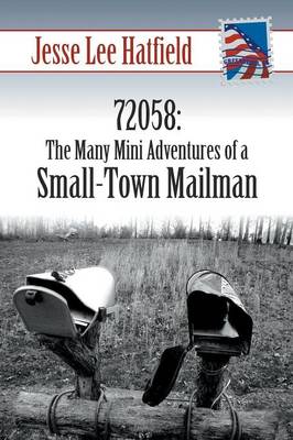 72058: The Many Mini Adventures of a Small-Town Mailman (Paperback)