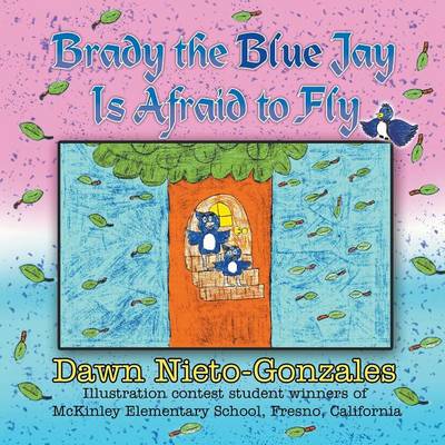 Brady the Blue Jay Is Afraid to Fly (Paperback)