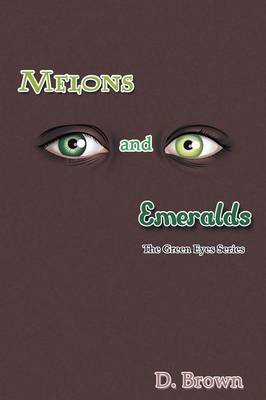Melons and Emeralds: The Green Eyes Series (Paperback)