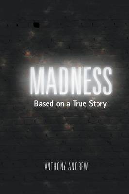 Madness: Based on a True Story (Paperback)