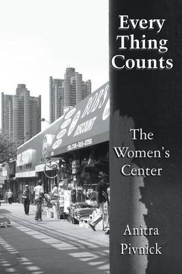 Every Thing Counts: The Women's Center (Paperback)