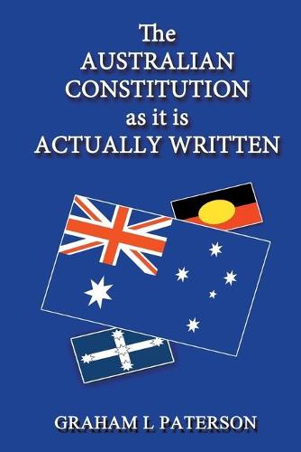 The Australian Constitution as It Is Actually Written (Paperback)