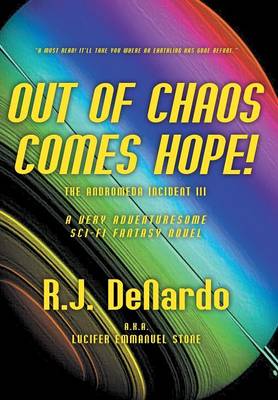 Out of Chaos Comes Hope! the Andromeda Incident III (Hardback)