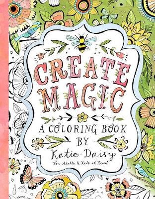 Create Magic - Coloring Book: For Adults & Kids at Heart (Paperback)