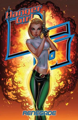 Danger Girl: Renegade - Danger Girl (Paperback)