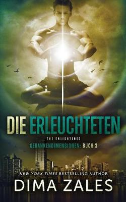 Die Erleuchteten - The Enlightened (Gedankendimensionen 3) - Gedankendimensionen 3 (Paperback)
