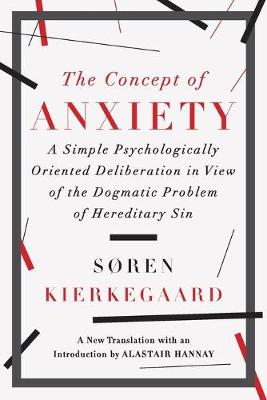 The Concept of Anxiety: A Simple Psychologically Oriented Deliberation in View of the Dogmatic Problem of Hereditary Sin (Paperback)