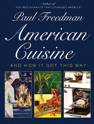 American Cuisine: And How It Got This Way (Hardback)