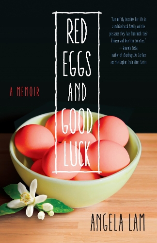 Red Eggs and Good Luck: A Chinese-American Memoir about Faith, Family, and Forgiveness (Paperback)