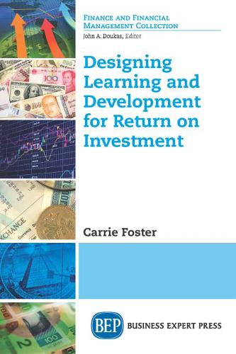 Designing Learning and Development for Return on Investment (Paperback)