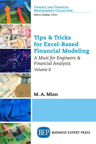 Tips & Tricks for Excel-Based Financial Modeling, Volume II: A Must for Engineers & Financial Analysts (Paperback)