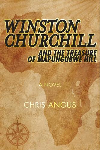 Winston Churchill and the Treasure of Mapungubwe Hill: A Novel (Paperback)
