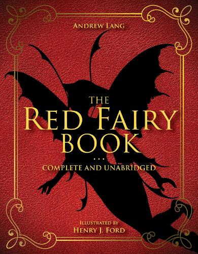 The Red Fairy Book: Complete and Unabridged - Andrew Lang Fairy Book Series 2 (Hardback)